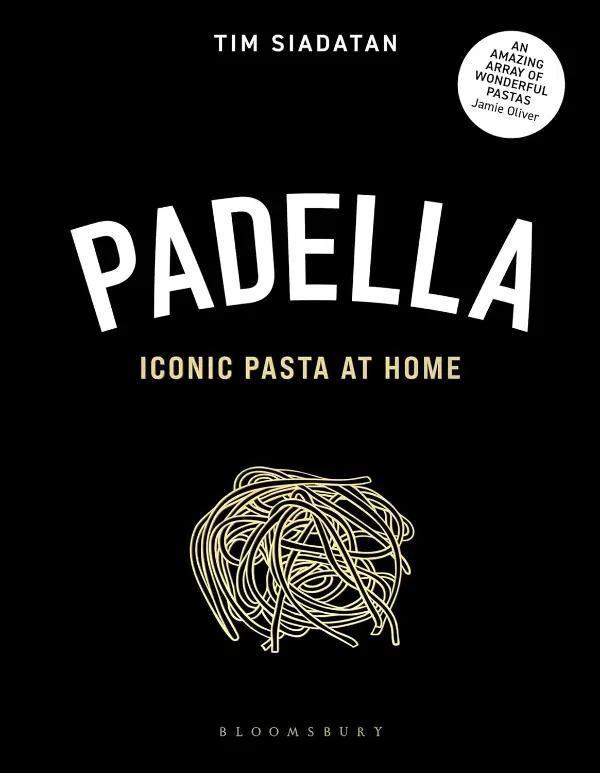 Padella: Iconic Pasta at Home by Tim Siadatan