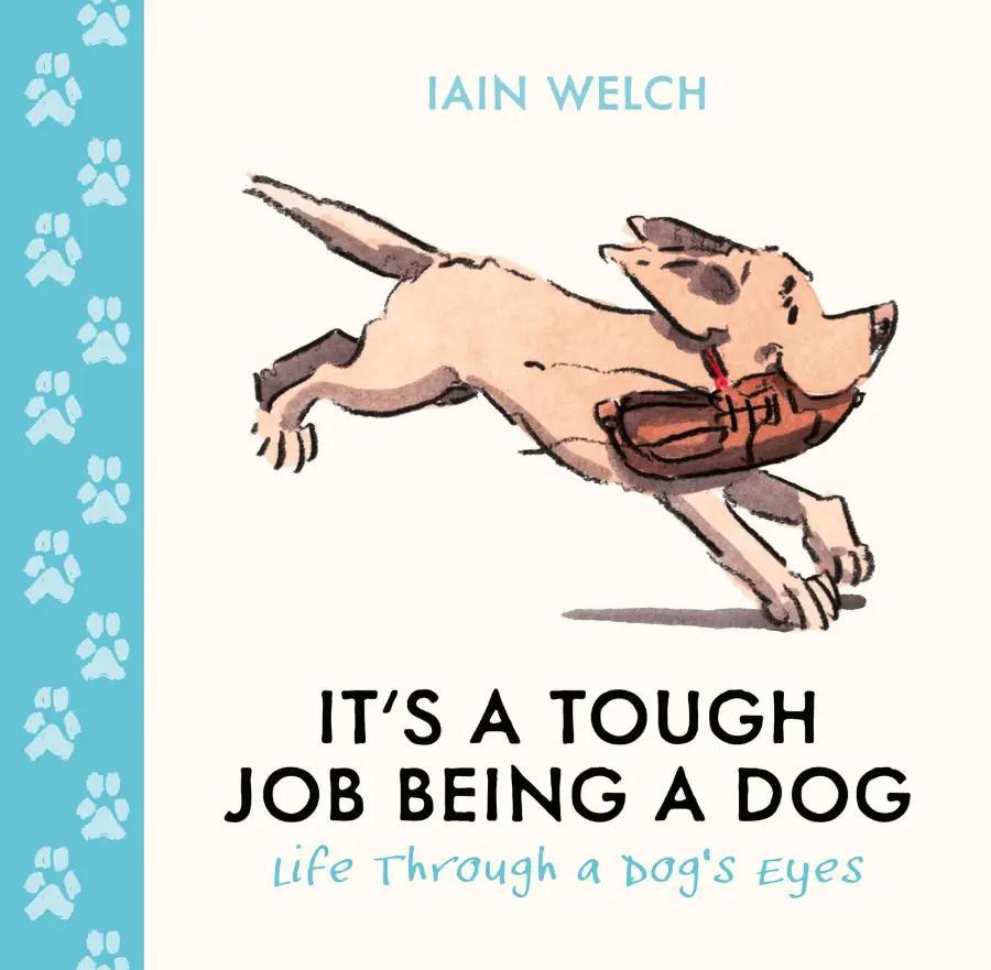 It’s a Tough Job Being a Dog